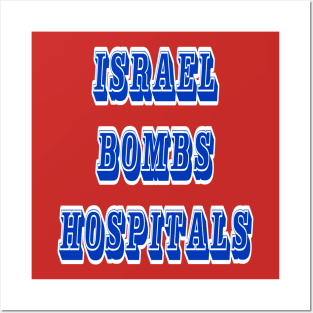 Israel Bombs Hospitals - Back Posters and Art